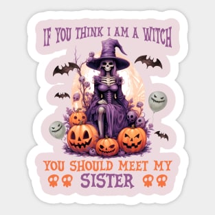 If you think I am a witch Sticker